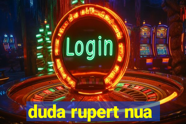 duda rupert nua